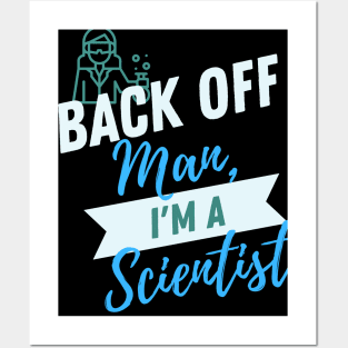 Back Off Scientist Posters and Art